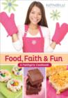 Food, Faith and Fun : A Faithgirlz! Cookbook - Book