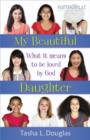 My Beautiful Daughter : What It Means to Be Loved by God - Book