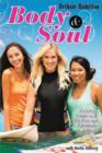 Body and Soul : A Girl's Guide to a Fit, Fun and Fabulous Life - Book