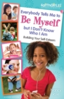 Everybody Tells Me to Be Myself but I Don't Know Who I Am, Revised Edition - Book