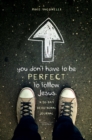 You Don't Have to Be Perfect to Follow Jesus : A 30-Day Devotional Journal - eBook
