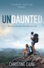 Undaunted Student Edition : Daring to do what God calls you to do - Book