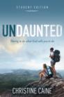 Undaunted Student Edition : Daring to do what God calls you to do - eBook