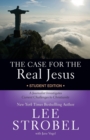 The Case for the Real Jesus Student Edition : A Journalist Investigates Current Challenges to Christianity - Book