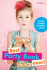 Best Party Book Ever! : From invites to overnights and everything in between - Book