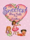 The Sweetest Story Bible for Toddlers - Book