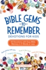 Bible Gems to Remember Devotions for Kids : 52 Devotions with Easy Bible Memory in 5 Words or Less - eBook