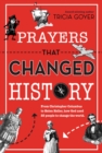 Prayers That Changed History : From Christopher Columbus to Helen Keller, how God used 25 people to change the world - Book