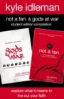 Not a Fan and Gods at War Student Edition Compilation : Explore What It Means to Live Out Your Faith - eBook