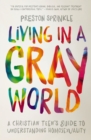 Living in a Gray World : A Christian Teen's Guide to Understanding Homosexuality - eBook