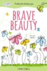 Brave Beauty : Finding the Fearless You - Book