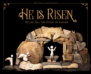 He Is Risen : Rocks Tell the Story of Easter - Book