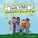 Your Spark : Celebrating the Brightest Part of You! - Book