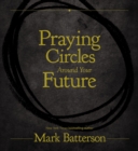 Praying Circles Around Your Future - Book