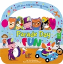 Parade Day Fun : A Lift-the-Flap Board Book - Book