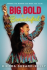 Big, Bold, and Beautiful : Owning the Woman God Made You to Be - Book