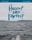 Present Over Perfect Study Guide : Leaving Behind Frantic for a Simpler, More Soulful Way of Living - Book