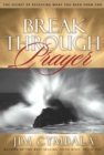 Breakthrough Prayer : The Secret of Receiving What You Need from God - eBook