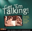 Get 'Em Talking : 104 Discussion Starters for Youth Groups - eBook