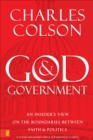 God & Government : An Insider's View on the Boundaries Between Faith & Politics - eBook