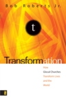 Transformation : Discipleship that Turns Lives, Churches, and the World Upside Down - eBook
