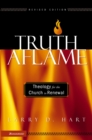 Truth Aflame : Theology for the Church in Renewal - eBook