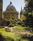 The Inklings of Oxford : C. S. Lewis, J. R. R. Tolkien, and Their Friends - eBook