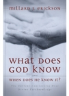 What Does God Know and When Does He Know It? : The Current Controversy over Divine Foreknowledge - eBook