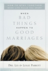 When Bad Things Happen to Good Marriages : How to Stay Together When  Life Pulls You Apart - eBook
