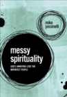 Messy Spirituality : God's Annoying Love for Imperfect People - eBook