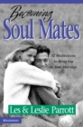 Becoming Soul Mates : 52 Meditations to Bring Joy To Your Marriage - eBook