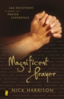 Magnificent Prayer : 366 Devotions to Deepen Your Prayer Experience - eBook
