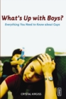 What's Up with Boys? : Everything You Need to Know about Guys - eBook