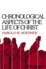 Chronological Aspects of the Life of Christ - eBook