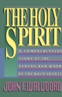 The Holy Spirit : A Comprehensive Study of the Person and Work of the Holy Spirit - eBook
