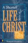 A Shorter Life of Christ - eBook