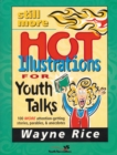 Still More Hot Illustrations for Youth Talks : 100 More Attention-Getting Stories, Parables, and Anecdotes - eBook