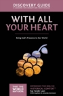 With All Your Heart Discovery Guide : Being God's Presence to Our World - Book