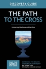 The Path to the Cross Discovery Guide : Embracing Obedience and Sacrifice - Book