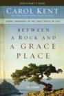 Between a Rock and a Grace Place : Between a Rock and a Grace Place Participant's Guide with DVD Participant's Guide with DVD - Book
