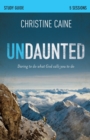 Undaunted Bible Study Guide : Daring to Do What God Calls You to Do - Book