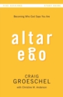 Altar Ego Bible Study Guide : Becoming Who God Says You Are - Book