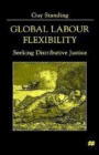 Global Labour Flexibility : Seeking Distributive Justice - Book