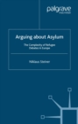 Arguing About Asylum : The Complexity of Refugee Debates in Europe - eBook