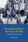 The American Women's Movement : A Brief History with Documents - Book