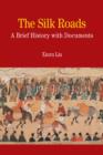 The Silk Roads : A Brief History with Documents - Book