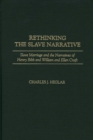 Rethinking the Slave Narrative : Slave Marriage and the Narratives of Henry Bibb and William and Ellen Craft - eBook