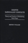 Despite Nationalist Conflicts : Theory and Practice of Maintaining World Peace - eBook