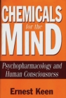 Chemicals for the Mind : Psychopharmacology and Human Consciousness - eBook