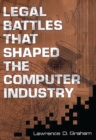 Legal Battles that Shaped the Computer Industry - eBook
